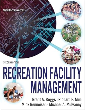 recreation facility management 1st edition brent a beggs ,richard f mull ,mick renneisen ,michael a mulvaney