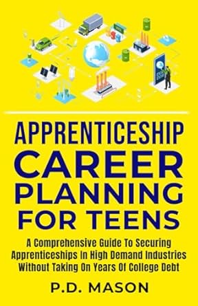 apprenticeship career planning for teens a comprehensive guide to securing apprenticeships in high demand