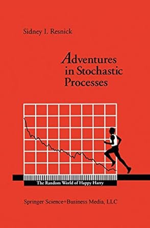 adventures in stochastic processes 1st edition sidney i i resnick 1461267382, 978-1461267386
