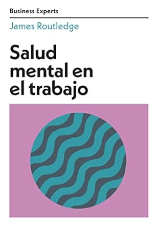 salud mental en el trabajo 1st edition james routledge ,irene munoz 8417963669, 978-8417963668