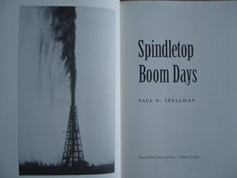 spindletop boom days 1st edition paul n spellman 0890969469, 978-0890969465