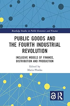 public goods and the fourth industrial revolution 1st edition maria plonka 1032228997, 978-1032228990