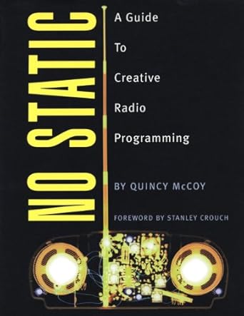 no static a guide to creative radio programming 1st edition quincy mccoy 0879305940, 978-0879305949