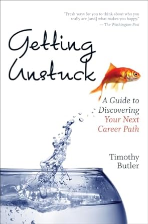 getting unstuck a guide to discovering your next career path 1st edition timothy butler 1422132323,