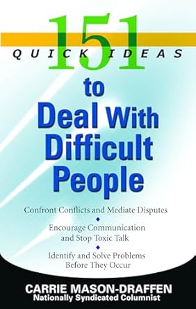 151 quick ideas to deal with difficult people 1st edition carrie mason draffen 1564149382, 978-1564149381