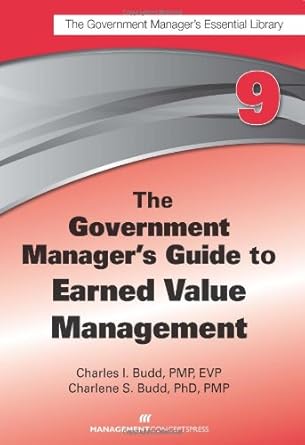 the government managers guide to earned value management 1st edition charles i budd ,charlene s budd