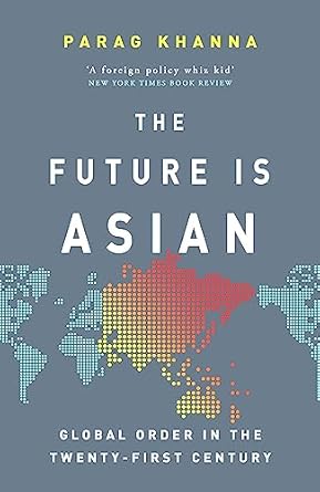future is asian 1st edition parag khanna 1474610684, 978-1474610681