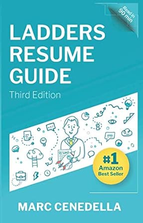 ladders resume guide best practices and advice from the leaders in $100k+ careers 1st edition marc cenedella