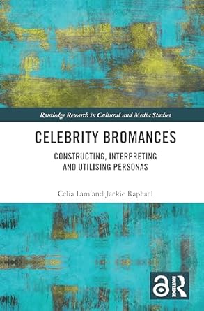 celebrity bromances 1st edition celia lam ,jackie raphael 0367554003, 978-0367554002