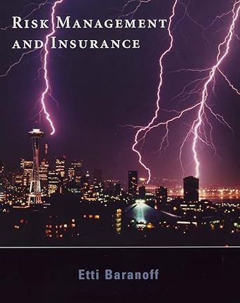 risk management and insurance 1st edition etti g baranoff 0471270873, 978-0471270874