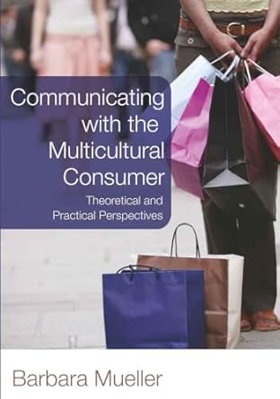communicating with the multicultural consumer theoretical and practical perspectives 1st edition barbara