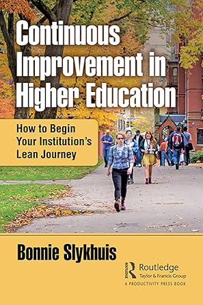 continuous improvement in higher education how to begin your institutions lean journey 1st edition bonnie
