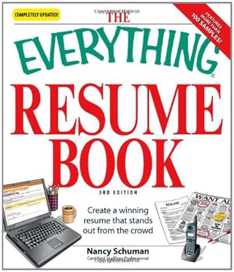 the everything resume book create a winning resume that stands out from the crowd 1st edition nancy schuman