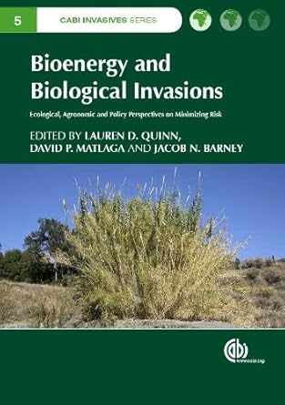 bioenergy and biological invasions ecological agronomic and policy perspectives on minimizing risk 1st