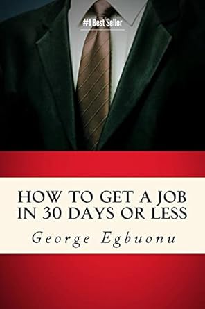 how to get a job in 30 days or less discover insider hiring secrets on applying and interviewing for any job