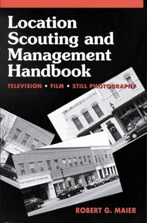 location scouting and management handbook television film and still photography 1st edition robert maier