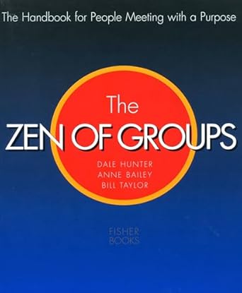 the zen of groups 1st edition dale hunter 1555611001, 978-1555611002