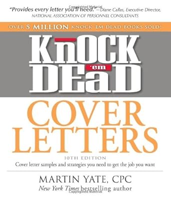 knock em dead cover letters cover letter samples and strategies you need to get the job you want 1st edition