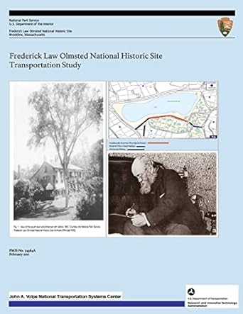 frederick law olmsted national historic site transportation study 1st edition u s department of the interior