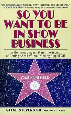 so you want to be in show business 1st edition steve stevens sr ,john cady 1684422817, 978-1684422814