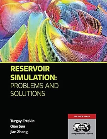 reservoir simulation problems and solutions textbook 18 1st edition turgay ertekin ,qian sun ,jian zhang