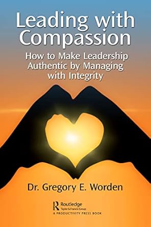leading with compassion 1st edition gregory worden 1032347856, 978-1032347851
