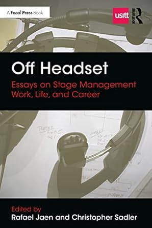 off headset essays on stage management work life and career essays on stage management work life and career