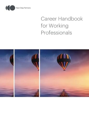 career handbook for working professionals 1st edition next step partners 0990553558, 978-0990553557