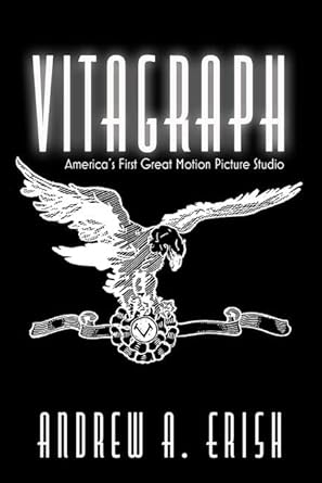 vitagraph americas first great motion picture studio 1st edition andrew a erish 0813181194, 978-0813181196