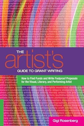 the artists guide to grant writing how to find funds and write foolproof proposals for the visual literary