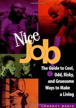 nice job the guide to cool odd risky and gruesome ways to make a living 1st edition jamie rosen ,nicholas