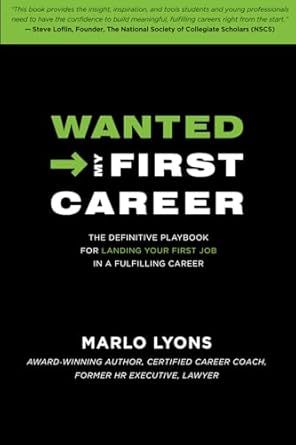 wanted my first career the definitive playbook for landing your first job in a fulfilling career 1st edition