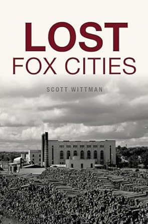 lost fox cities 1st edition scott wittman 1467140333, 978-1467140331