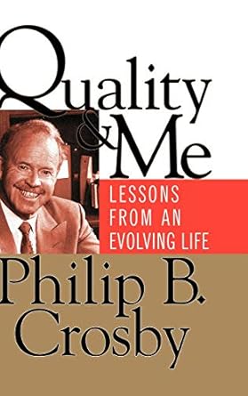 quality and me lessons from an evolving life 1st edition philip b crosby 0787947024, 978-0787947026