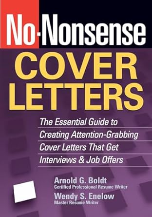 no nonsense cover letters the essential guide to creating attention grabbing cover letters that get