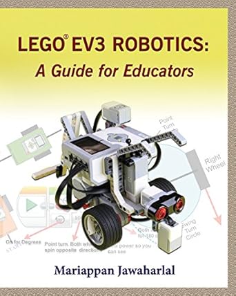 lego ev3 robotics a guide for educators 1st edition mariappan jawaharlal 0998332801, 978-0998332802