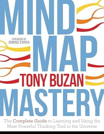 mind map mastery the complete guide to learning and using the most powerful thinking tool in the universe 1st