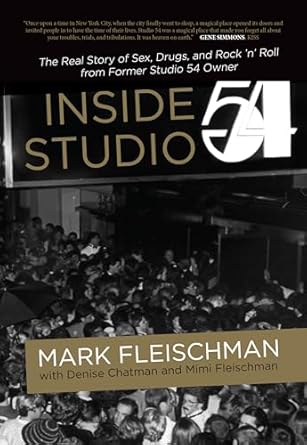 inside studio 54 1st edition mark fleischman ,denise chatmanmimi fleischman 1945572574, 978-1945572579