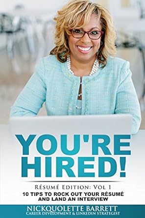 youre hired 10 tips to rock out your resume and land an interview 1st edition nickquolette barrett