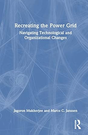 recreating the power grid 1st edition marco c janssen ,jagoron mukherjee 1032406216, 978-1032406213