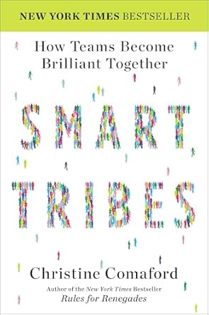 smarttribes how teams become brilliant together 1st edition christine comaford 159184648x, 978-1591846482