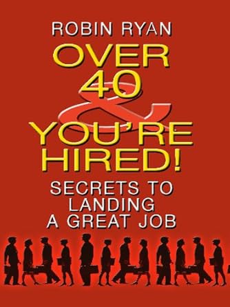 over 40 and youre hired secrets to landing a great job 1st edition robin ryan 1410425541, 978-1410425546