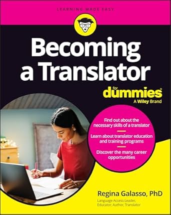 becoming a translator for dummies 1st edition regina galasso 1394232020, 978-1394232024