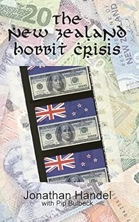 the new zealand hobbit crisis how warner bros bent a government to its will and crushed an attempt to