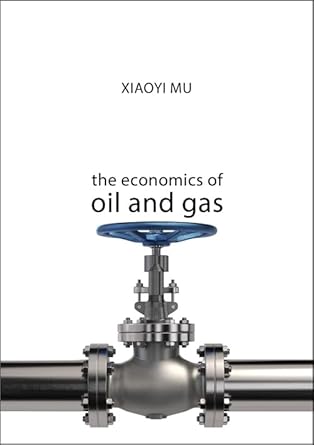 the economics of oil and gas 1st edition xiaoyi mu 1911116274, 978-1911116271