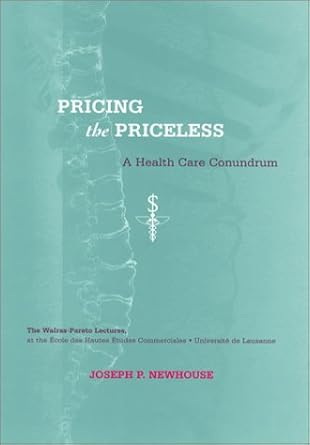 pricing the priceless a health care conundrum 1st edition joseph p newhouse 0262140799, 978-0262140799