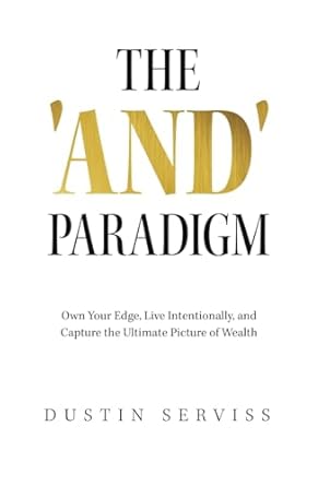 the and paradigm own your edge live intentionally and capture the ultimate picture of wealth 1st edition