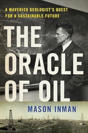 the oracle of oil a maverick geologists quest for a sustainable future 1st edition mason inman 0393239683,