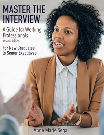 master the interview a guide for working professionals 1st edition anne marie segal 1964150000, 978-1964150000