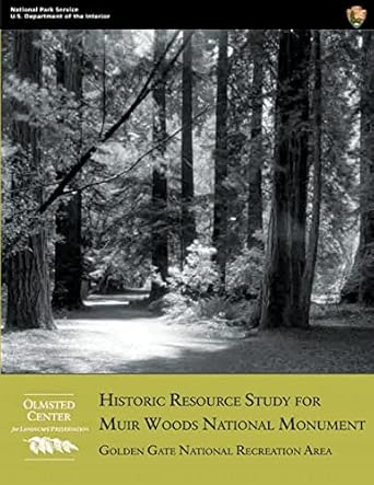 historic resource study for muir woods national monument golden gate national recreation area 1st edition
